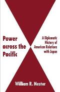 Power Across the Pacific: A Diplomatic History of American Relations with Japan