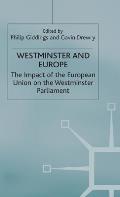 Westminster and Europe: The Impact of the European Union on the Westminster Parliament