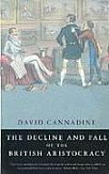 Decline & Fall Of The British Aristocrac