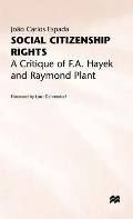 Social Citizenship Rights: A Critique of F.A. Hayek and Raymond Plant