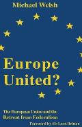 Europe United?: The European Union and the Retreat from Federalism