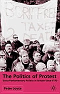 The Politics of Protest: Extra-Parliamentary Politics in Britain Since 1970