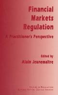 Financial Markets Regulation: A Practitioner's Perspective