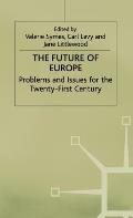 The Future of Europe: Problems and Issues for the Twenty-First Century