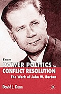From Power Politics to Conflict Resolution: The Work of John W. Burton