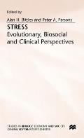 Stress: Evolutionary, Biosocial and Clinical Perspectives
