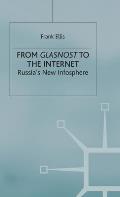 From Glasnost to the Internet: Russia's New Infosphere