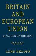 Britain and European Union: Dialogue of the Deaf