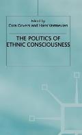 The Politics of Ethnic Consciousness
