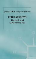 Peter Ackroyd: The Ludic and Labyrinthine Text
