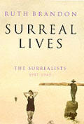 Surreal Lives The Surrealists 1917 1945