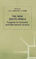 The New South Africa: Prospects for Domestic and International Security