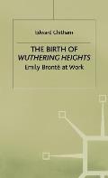 The Birth of Wuthering Heights: Emily Bront? at Work
