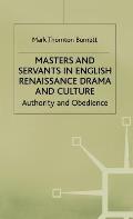 Masters and Servants in English Renaissance Drama and Culture: Authority and Obedience