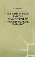 The Army in India and the Development of Frontier Warfare, 1849-1947