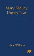 Mary Shelley: A Literary Life
