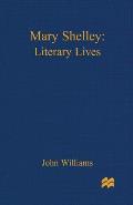 Mary Shelley: A Literary Life