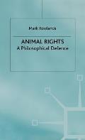 Animal Rights: A Philosophical Defence