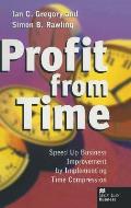 Profit from Time: Speed Up Business Improvement by Implementing Time Compression