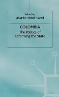 Colombia: The Politics of Reforming the State