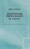 Reception and Poetics in Keats: My Ended Poet