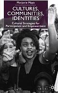 Cultures, Communities, Identities: Cultural Strategies for Participation and Empowerment