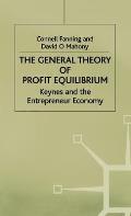 The General Theory of Profit Equilibrium: Keynes and the Entrepreneur Economy