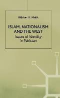 Islam, Nationalism and the West: Issues of Identity in Pakistan