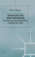 Spain and the Mediterranean: Developing a European Policy Towards the South