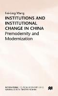 Institutions and Institutional Change in China: Premodernity and Modernization