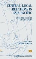 Central-Local Relations in Asia-Pacific: Convergence or Divergence?