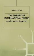 The Theory of International Trade: An Alternative Approach