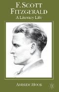 F. Scott Fitzgerald: A Literary Life
