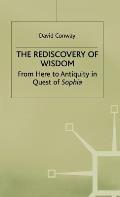 The Rediscovery of Wisdom: From Here to Antiquity in Quest of Sophia