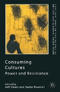Consuming Cultures: Power and Resistance