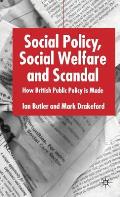 Social Policy, Social Welfare and Scandal: How British Public Policy Is Made
