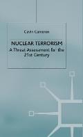 Nuclear Terrorism: A Threat Assessment for the 21st Century