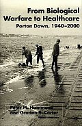 From Biological Warfare to Healthcare: Porton Down, 1940-2000