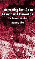 Interpreting East Asian Growth and Innovation: The Future of Miracles