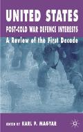 United States Post-Cold War Defence Interests: A Review of the First Decade