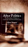 After Politics: The Rejection of Politics in Contemporary Liberal Philosophy