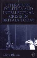 Literature, Politics and Intellectual Crisis in Britain Today