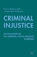 Criminal Injustice: An Evaluation of the Criminal Justice Process in Britain