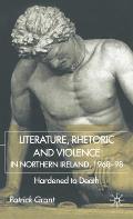 Rhetoric and Violence in Northern Ireland, 1968-98: Hardened to Death