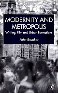 Modernity and Metropolis: Writing, Film and Urban Formations