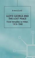 Lloyd George and the Lost Peace: From Versailles to Hitler, 1919-1940