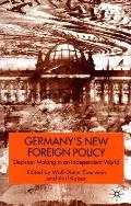 Germany's New Foreign Policy: Decision-Making in an Interdependent World
