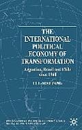 International Political Economy of Transformation in Argentina Brazil & Chile Since 1960