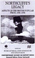 Northcliffe's Legacy: Aspects of the British Popular Press, 1896-1996