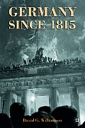 Germany Since 1815: A Nation Forged and Renewed